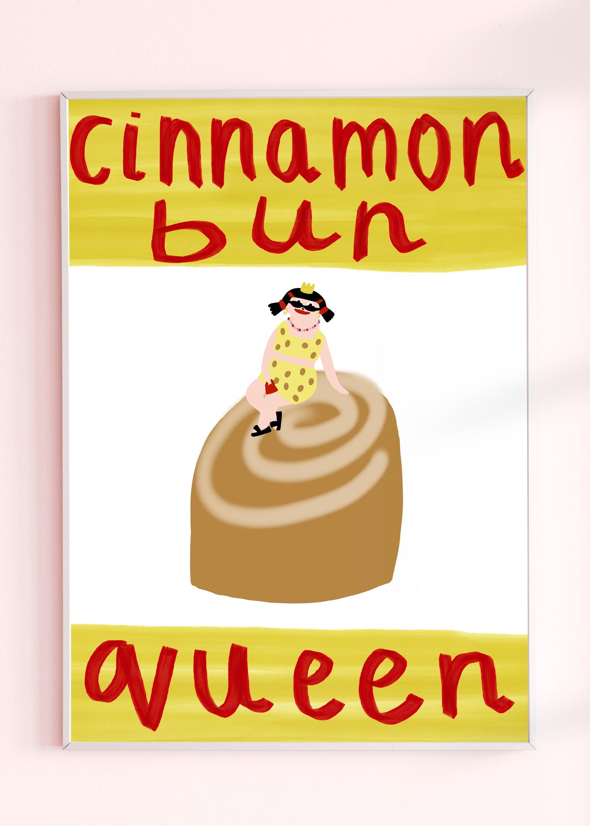 Cinnamon Bun Queen Wall Print