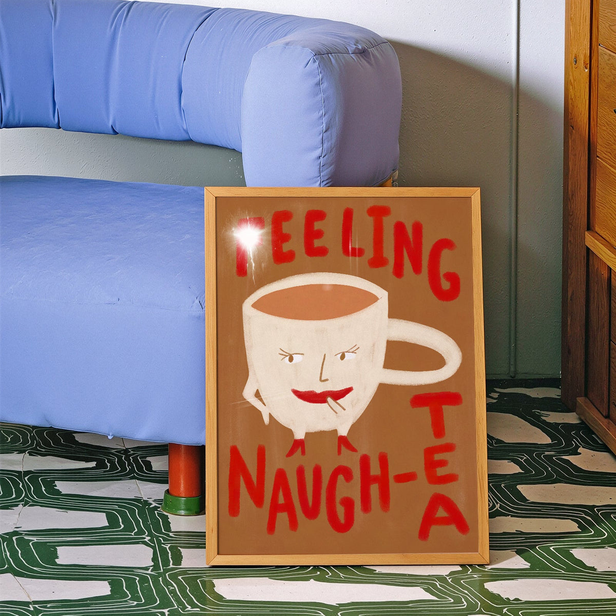 Feeling Naugh-tea Wall Print