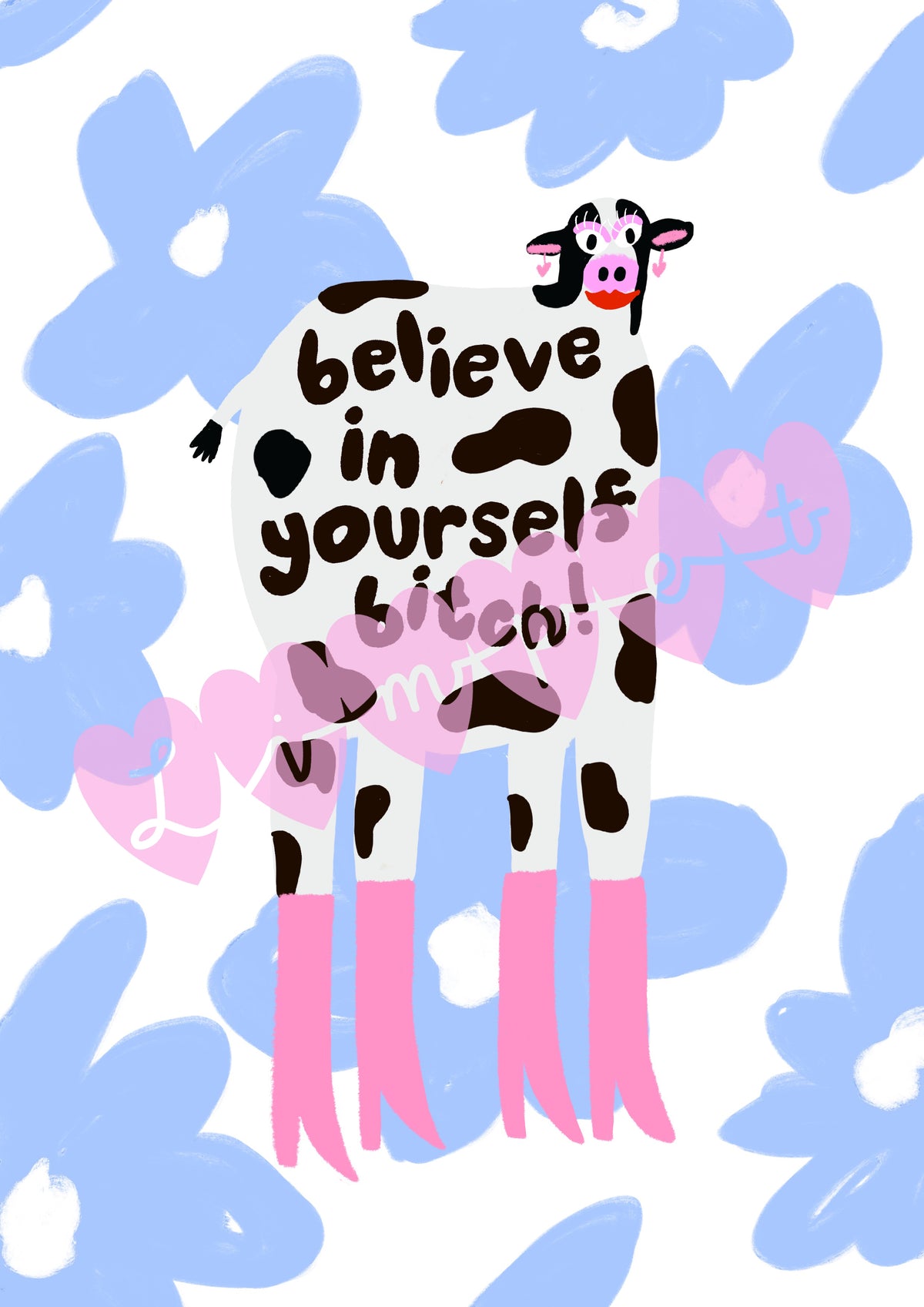 Believe In Yourself Bitch Cow Print
