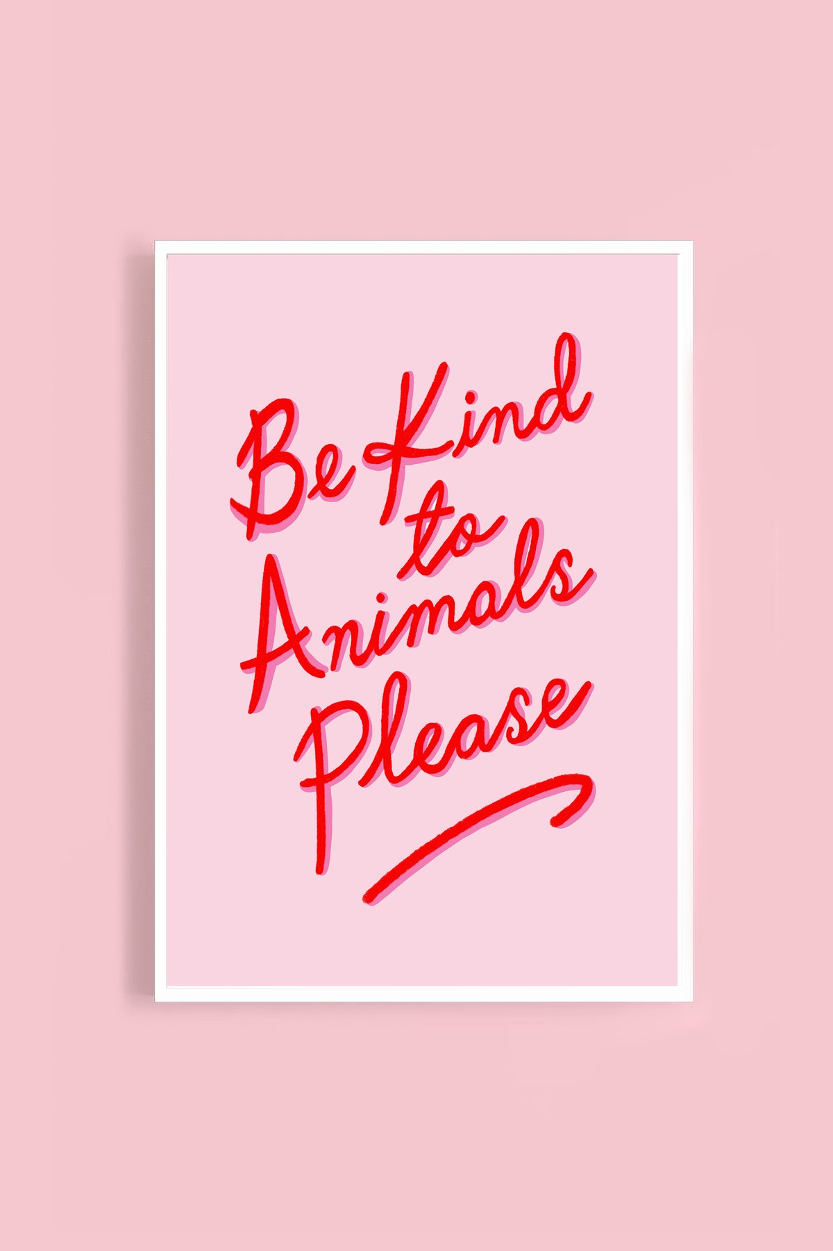 Be Kind to Animals Print